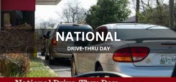 NATIONAL DRIVE-THRU DAY  [ राष्ट्रीय ड्राइव-थ्रू दिवस]
